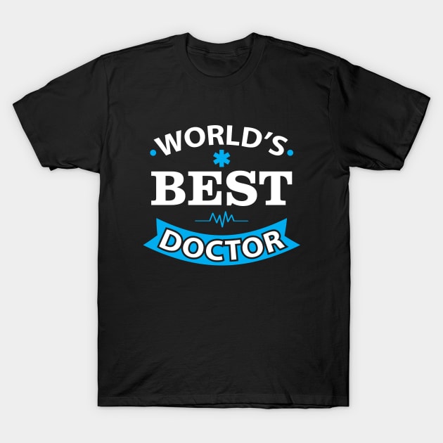 World Best Doctor shirt Doctor Birthday Gift T-Shirt by stonefruit